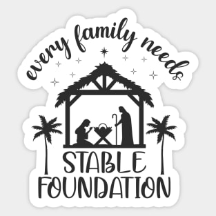 Every Family Needs Stable Foundation, Nativity Scene Sticker